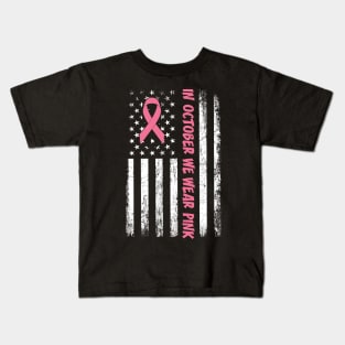 In october we wear pink Breast cancer awareness gift Kids T-Shirt